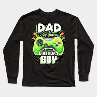 Dad of the Birthday Video Birthday Long Sleeve T-Shirt